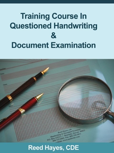 Cover for Reed C. Hayes · Training Course in Questioned Handwriting &amp; Document Examination (Pocketbok) (2014)