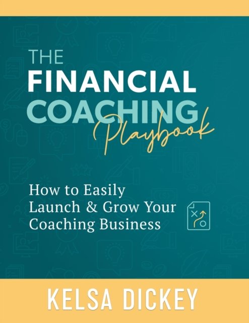 Cover for Kelsa Dickey · The Financial Coaching Playbook (Paperback Bog) (2020)