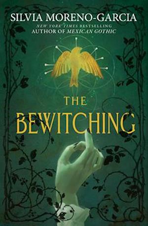 Cover for Silvia Moreno-Garcia · The Bewitching (Hardcover Book) (2025)