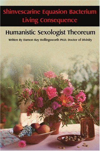 Cover for Damon Hollingsworth · Shinvescarine Equasion Bacterium Living Consequence: Humanistic Sexologist Theoreum (Paperback Book) (2002)