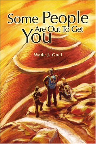 Cover for Wade Goel · Some People Are out to Get You (Paperback Book) (2002)