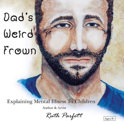 Cover for Ruth Parfett · Dad's Weird Frown (Paperback Book) (2022)