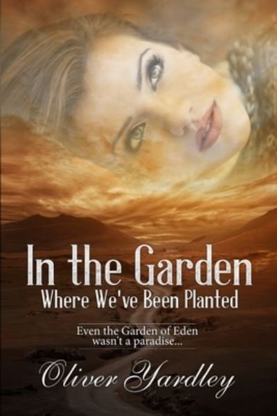 Cover for Oliver Yardley · In the Garden Where We've Been Planted (Paperback Book) (2020)