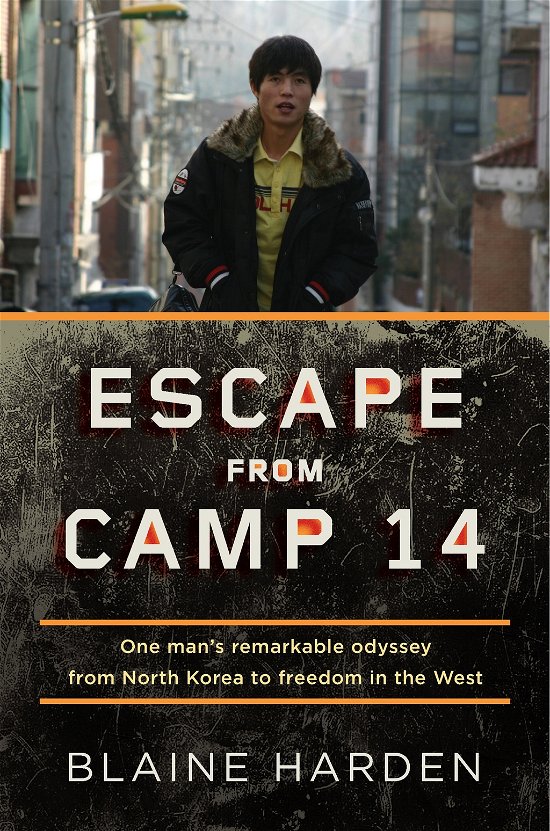 Cover for Blaine Harden · Escape from Camp 14 (Innbunden bok) (2012)