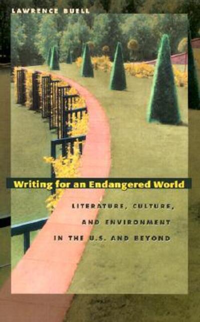 Cover for Lawrence Buell · Writing for an Endangered World: Literature, Culture, and Environment in the U.S. and Beyond (Paperback Book) (2003)