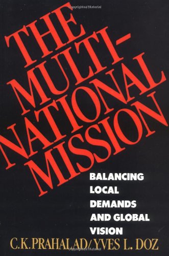 The Multinational Mission: Balancing Local Demands and Global Vision - Yves L. Doz - Bücher - Free Press - 9780684871325 - 31. Dezember 1999