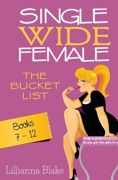 Single Wide Female: the Bucket List - 6 Book Bundle (Books 7-12) - P Seymour - Books - Sassy Women\'s Fiction - 9780692494325 - July 20, 2015