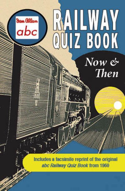 Cover for Ian Allan Publishing Ltd · Abc Railway Quiz Book Now and then (Pocketbok) (2015)