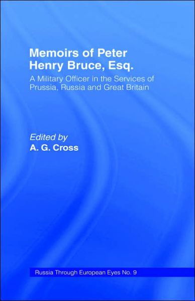 Cover for Peter Henry Bruce · Memoirs of Peter Henry Bruce, Esq., a Military Officer in the Services of Prussia, Russia &amp; Great Britain, Containing an Account of His Travels in Germany, Russia, Tartary, Turkey, the West Indies Etc: As Also Several Very Interesting Private Anecdotes of (Hardcover Book) [New Issue of 1782 edition] (1970)