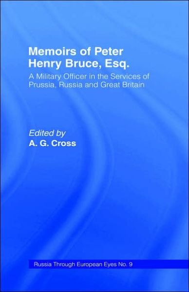 Memoirs of Peter Henry Bruce, Esq., a Military Officer in the Services of Prussia, Russia & Great Britain, Containing an Account of His Travels in Germany, Russia, Tartary, Turkey, the West Indies Etc: As Also Several Very Interesting Private Anecdotes of - Peter Henry Bruce - Bøker - Taylor & Francis Ltd - 9780714615325 - 30. januar 1970