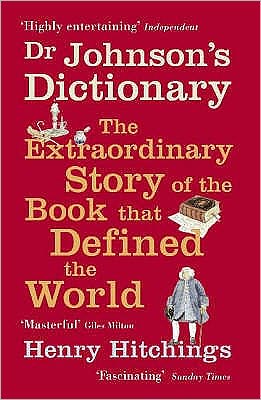 Dr Johnson's Dictionary: The Book that Defined the World - Henry Hitchings - Libros - John Murray Press - 9780719566325 - 10 de abril de 2006