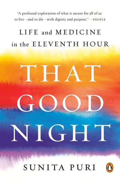 Cover for Sunita Puri · That Good Night: Life and Medicine in the Eleventh Hour (Taschenbuch) (2020)