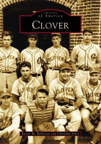 Clover   (Sc)  (Images of America) - Christina Stiles - Books - Arcadia  Publishing - 9780738516325 - May 26, 2004