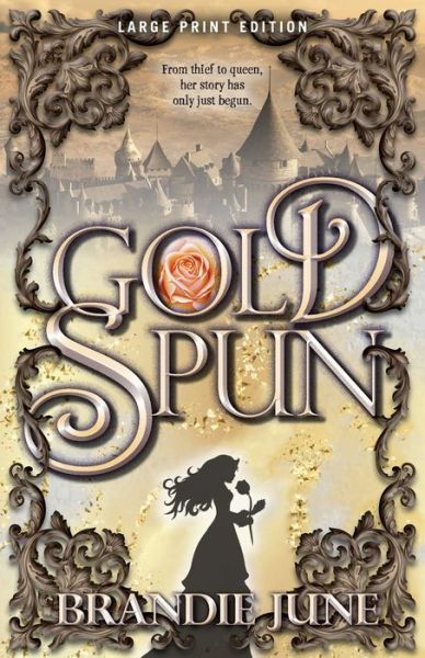 Cover for Brandie June · Gold Spun - Gold Spun Duology (Paperback Book) [Large Print edition] (2021)