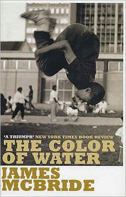 The Color of Water: A Black Man's Tribute to His White Mother - James McBride - Books - Bloomsbury Publishing PLC - 9780747538325 - October 13, 1998