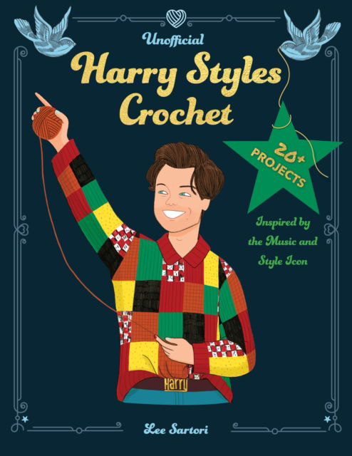 Cover for Lee Sartori · Unofficial Harry Styles Crochet: 20+ Projects Inspired by the Music and Style Icon (Paperback Book) (2025)