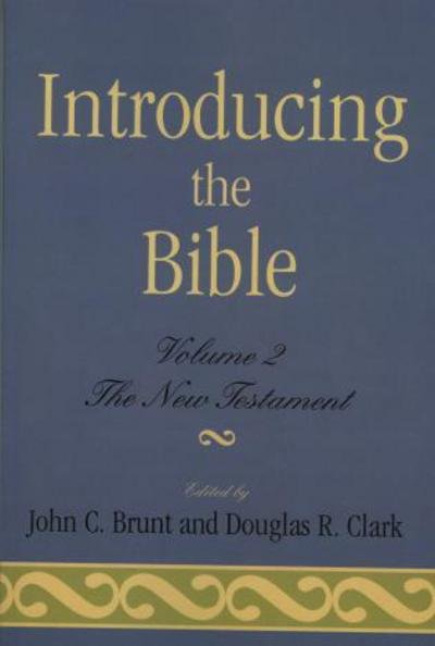 Introducing the Bible: The New Testament - Introducing the Bible - Douglas R. Clark - Books - University Press of America - 9780761806325 - March 27, 1997