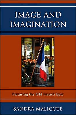 Cover for Sandra Malicote · Image and Imagination: Picturing the Old French Epic (Paperback Book) (2009)