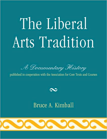 Cover for Bruce A. Kimball · The Liberal Arts Tradition: A Documentary History (Paperback Book) (2010)