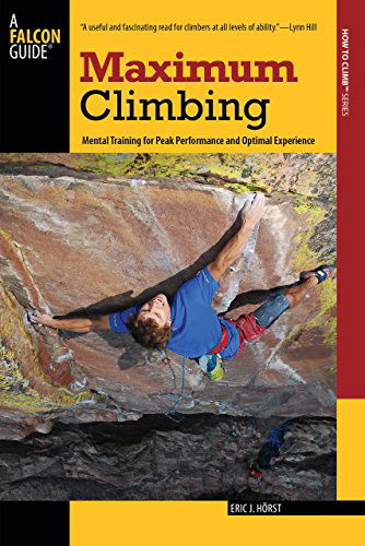 Maximum Climbing - How To Climb Series - Eric van der Horst - Books - Rowman & Littlefield - 9780762755325 - April 23, 2010