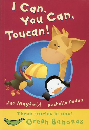 Cover for Sue Mayfield · I Can, You Can, Toucan! (Bananas) (Hardcover Book) (2006)