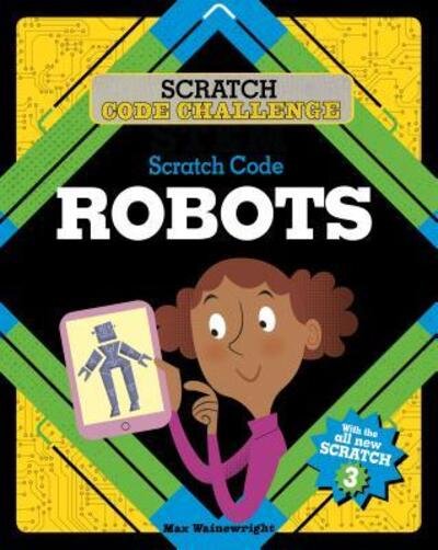 Cover for Max Wainewright · Scratch Code Robots (Hardcover bog) (2019)