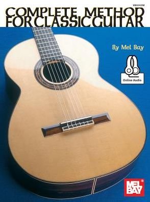 Cover for Mel Bay · Complete Method For Classic Guitar (Bok) (2016)