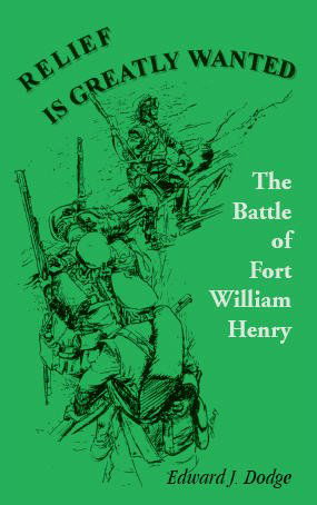 Cover for Edward J. Dodge · Relief is Greatly Wanted: the Battle of Fort William Henry (Paperback Bog) (2009)
