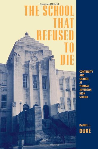 The School That Refused to Die: Continuity and Change at Thomas Jefferson High School (Suny Series, Educational Leadership) - Daniel L. Duke - Books - State University of New York Press - 9780791423325 - December 23, 1994