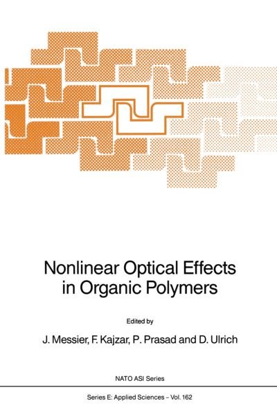 Cover for Nato Advanced Research Workshop on Nonlinear Optical Effects in Organic Polymers 1988 · Nonlinear Optical Effects in Organic Polymers - Nato Science Series E: (Hardcover bog) [1989 edition] (1989)
