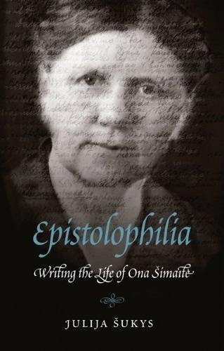 Epistolophilia: Writing the Life of Ona Simaite - Julija Sukys - Boeken - University of Nebraska Press - 9780803236325 - 1 maart 2012