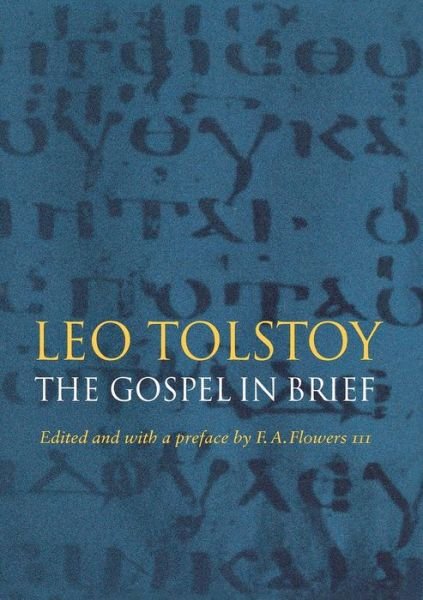 The Gospel in Brief - Leo Tolstoy - Livres - University of Nebraska Press - 9780803294325 - 1 juin 1997
