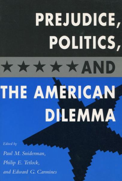 Prejudice, Politics, and the American Dilemma - Paul M. Sniderman - Bøger - Stanford University Press - 9780804721325 - 1. september 1993