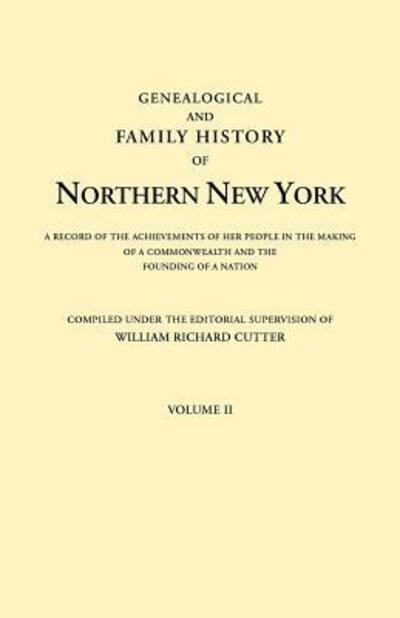 Cover for William Richard Cutter · Genealogical and Family History of Northern New York. a Record of the Achievements of Her People in the Making of a Commonwealth and the Founding of a (Paperback Book) (2011)