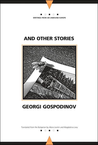 Cover for Georgi Gospodinov · And Other Stories - Writings from an Unbound Europe (Paperback Bog) (2007)