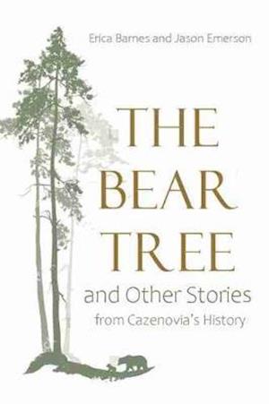 Cover for Erica Barnes · The Bear Tree and Other Stories from Cazenovia's History - New York State Series (Paperback Book) (2021)