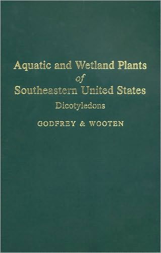 Cover for Robert K. Godfrey · Aquatic and Wetland Plants of South-eastern United States (Dicotyledons) (Gebundenes Buch) (1981)