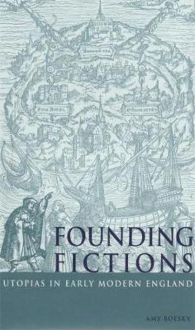 Cover for Amy Boesky · Founding Fictions: Utopias in Early Modern England (Hardcover Book) (1997)