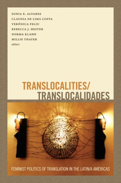 Cover for Sonia E Alvarez · Translocalities / Translocalidades: Feminist Politics of Translation in the Latin/a Americas (Paperback Book) (2014)