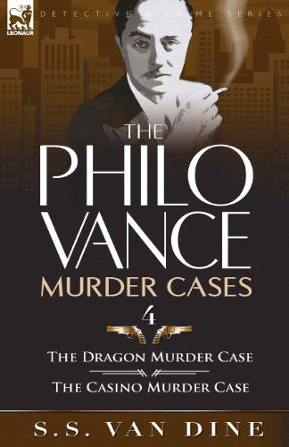 Cover for S S Van Dine · The Philo Vance Murder Cases: 4-The Dragon Murder Case &amp; the Casino Murder Case (Paperback Book) (2010)