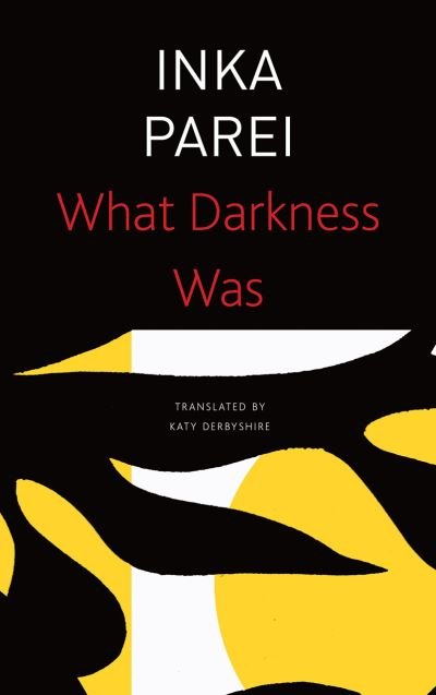 Cover for Inka Parei · What Darkness Was - The Seagull Library of German Literature (Paperback Book) (2021)
