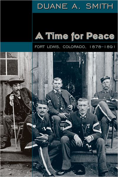 Cover for Duane A. Smith · Time for Peace: Fort Lewis, Colorado, 1878-1891 (Hardcover Book) (2006)