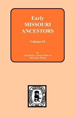 Cover for Lois Stanley · Early Missouri Ancestors Vol. #1 (Paperback Book) (2012)