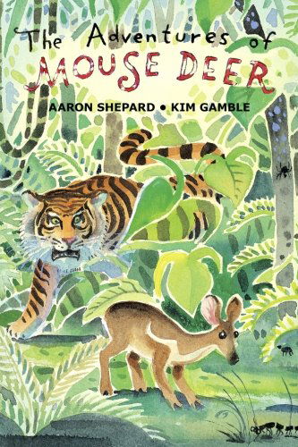 Cover for Aaron Shepard · The Adventures of Mouse Deer: Favorite Folktales of Southeast Asia (Paperback Book) (2005)