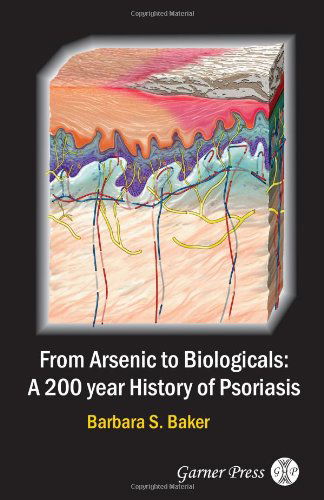 Cover for Barbara S. Baker · From Arsenic to Biologicals: a 200 Year History of Psoriasis (Paperback Book) (2008)