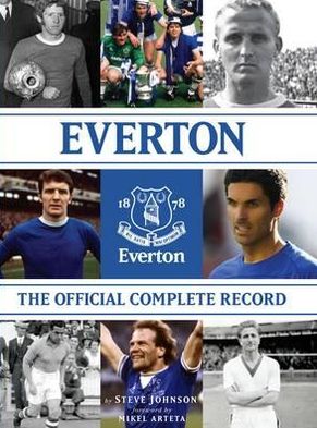 Cover for Steve Johnson · Everton: The Official Complete Record (Hardcover Book) [UK edition] (2010)