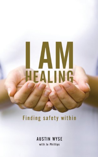 Cover for Austin Wyse · I Am Healing: Finding Safety Within (Paperback Book) (2013)