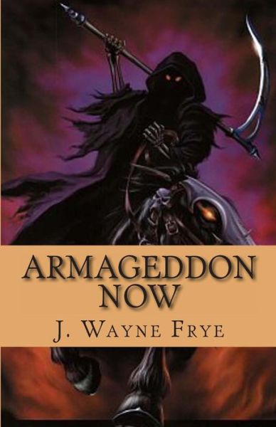 Cover for Wayne Frye · Armageddon Now (Paperback Book) (2012)