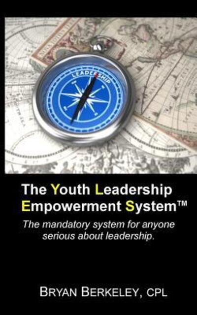 Cover for Bryan Berkeley · The Youth Leadership Empowerment System (Taschenbuch) (2013)