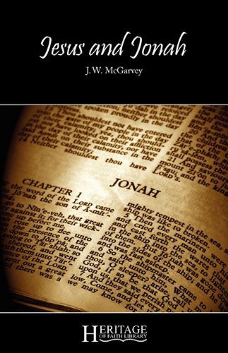 Jesus and Jonah - J. W. McGarvey - Books - Deward Publishing - 9780981970325 - October 8, 2009